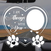 "I Am Always With You" Memorial Pet Car Hanging – Custom Photo Keepsake
